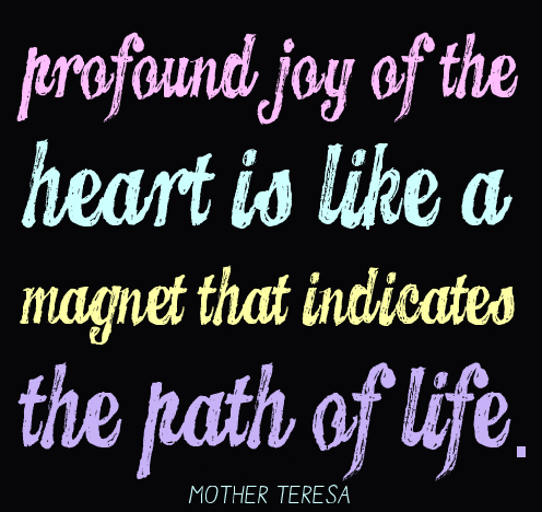 Good Christian Life Quotes - Christians Quotes - Sayings - Great Joy from Mother teresa - joy of the Lord - having true happiness in life - The true path of life - 