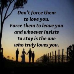 Leaving Quotes - you should never force people to love you or stay in your life - it is better let negative people ti leave you than to stay in your life and destroy your destiny - leaving inspirational quotes.