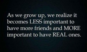 Psychological Quotes – Psychology Quotes –Psychological Development - Inspirational and motivational words of positive encouragement about living with a strong positive mindset -  Quote - it is very necessary that we all understand that it is far Less important to have more friends and more important to have real ones - friends can bring out the best or worse in us. Images, image, messages, inspiring, inspirational, uplifting, motivational, message, words, word, dealing with mental health, illness, issues, problems.