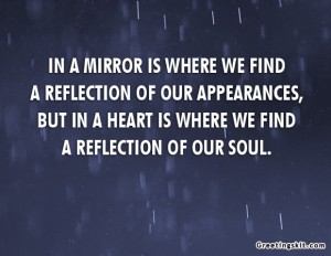 Reflection Quotes can help you discover you weaknesses and turn them into strengths - it is almost impossible to realize the things that you need to change in your life if you aren't always examining yourself to fix some of your changeable flaws -Reflect-Reflecting-Reflections-Self-Life-Quote -