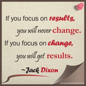Inspirational and motivational Powerful-Inspiring-Words-of-Inspiration-and-Motivation-–-Quotes-If-you-focus-on-results-you-will-never-change.-If-you-focus-on-on a positive change, -you-will definitely make to the point of -getting some positive -results.-Jack-dixon.