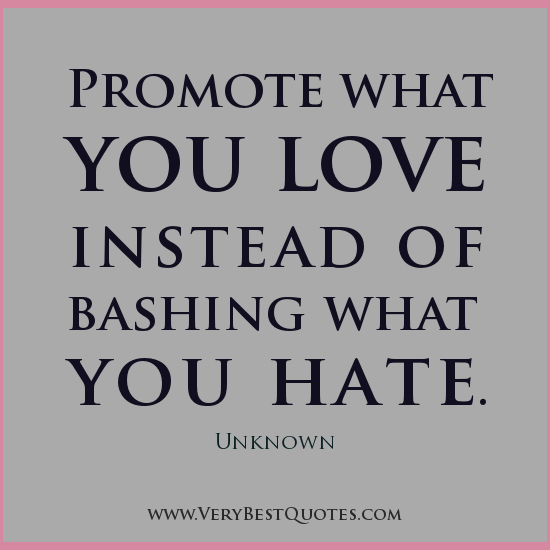 ... Promote-what-you-love-quotes-love-quotes-hate-quotes-positive-quotes