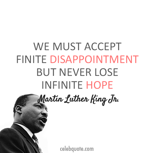 Famous Disappointment Quotes with Images - We must accept finite disappointment, but never lose infinite hope