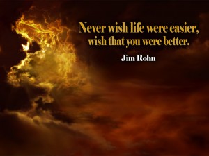 Inspirational Meaningful Images with Quotes - Never wish life were easier,wish that you were better