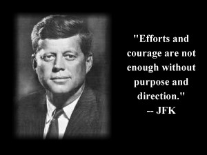 jfk-john-f-kennedy-on-efforts-and-courage-with-purpose-direction