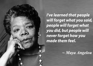 maya-angelou-about-never-forgeting-how-you-made-them-feel-while-forgetting-they-things-you-said-or-did