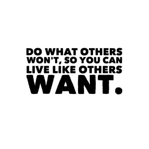 work-hard-for-the-things-that-you-want-so-that-you-dont-end-wanting-them-forever