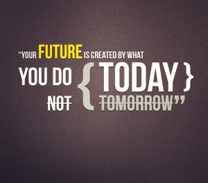 your-action-today-will-determine-your-future-inspiring-quotes-and-images