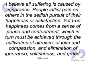 suffering-ignorance-selfish-pursuit-happiness-compassion-love-dalai-lama