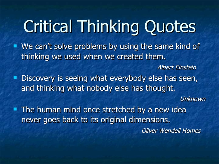 Oliver Wendell Homes Albert Einstein critical thinking quotes about the human mind discoverysolving problems with a different thought process