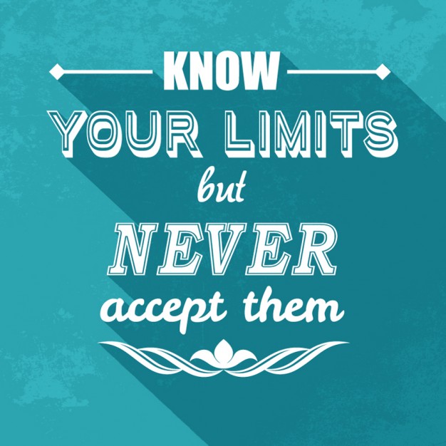 motivational and uplifting quotes images and messages about knowing your limits in life
